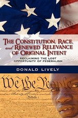 The Constitution, Race, and Renewed Relevance of Original Intent