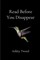 Read Before You Disappear