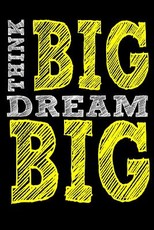 Think Big Dream Big