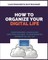 How To Organize Your Digital Life