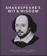 The Little Book of Shakespeare's Wit & Wisdom