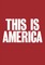 THIS IS AMERICA