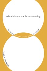 When History Teaches Us Nothing