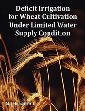 Deficit Irrigation for Wheat Cultivation Under Limited Water Supply Condition