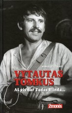 Vytautas Tomkus. Aš vis dar Tadas Blinda