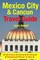 Mexico City & Cancun Travel Guide
