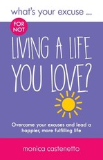 What's Your Excuse for not Living a Life You Love?