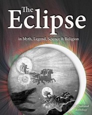 The Eclipse in Myth, Legend, Science & Religion
