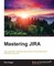Mastering JIRA