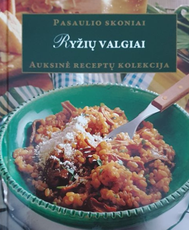 Ryžių valgiai. Auksinė receptų kolekcija