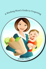 A Working Mom's Guide to Couponing