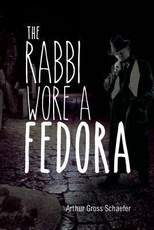 The Rabbi Wore a Fedora