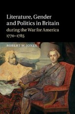 Literature, Gender and Politics in Britain During the War for America, 1770-1785