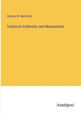 Technical Arithmetic and Mensuration