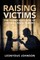 Raising Victims