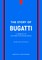 The Story of Bugatti