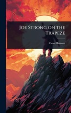 Joe Strong on the Trapeze