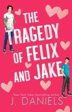 The Tragedy of Felix & Jake (Special Edition)