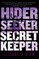 Hider, Seeker, Secret Keeper