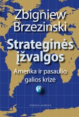 Strateginės įžvalgos. Amerika ir pasaulio galios krizė