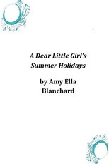 A Dear Little Girl's Summer Holidays