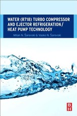 Water (R718) Turbo Compressor and Ejector Refrigeration / Heat Pump Technology