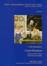 Carpe Mundum; German Youth Culture of the Weimar Republic