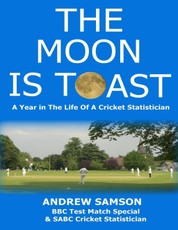 The Moon Is Toast: A Year In the Life of a Cricket Statistician