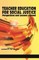 Teacher Education for Social Justice