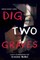 Dig Two Graves
