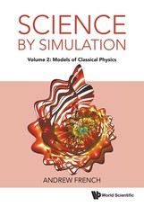 Science by Simulation - Volume 2: Models of Classical Physics