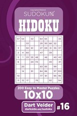 Sudoku Hidoku - 200 Easy to Master Puzzles 10x10 (Volume 16)