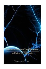 A Historical Account of Useful Inventions and Scientific Discoveries