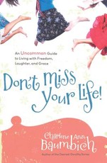 Don't Miss Your Life!
