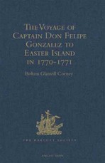 Voyage of Captain Don Felipe Gonzalez in the Ship of the Line San Lorenzo, with the Frigate Santa Rosalia in Company, to Easter Island in 1770-1