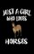 Just A Girl Who Loves Horses