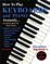 How to Play Keyboards and Piano Instantly