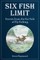 Six Fish Limit