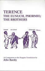 Terence: Eunuch, Phormio, the Brothers