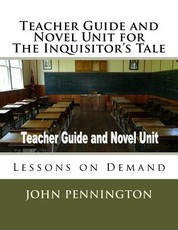 Teacher Guide and Novel Unit for The Inquisitor's Tale