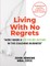 Living With No Regrets