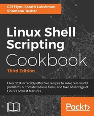 Linux Shell Scripting Cookbook, Third Edition