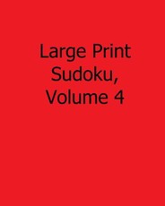 Large Print Sudoku, Volume 4