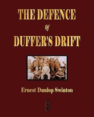 The Defence Of Duffer's Drift - A Lesson in the Fundamentals of Small Unit Tactics