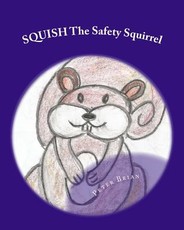 SQUISH The Safety Squirrel