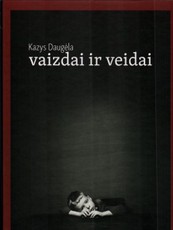Kazys Daugėla: vaizdai ir veidai
