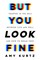 But You Look Fine