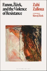 Fanon, Zizek, and the Violence of Resistance