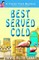 Best Served Cold