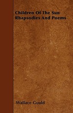 Children Of The Sun Rhapsodies And Poems